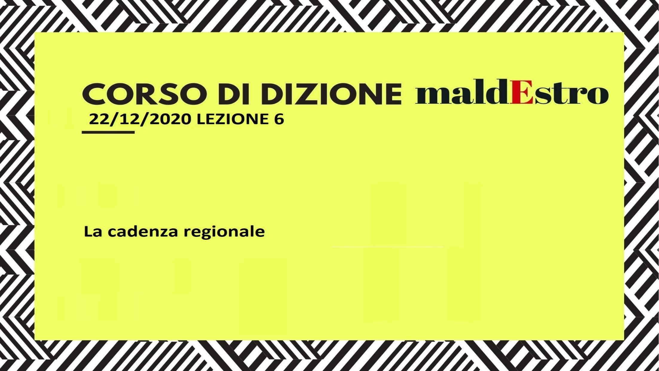 maldEstro_corso di dizione, Lezione 6